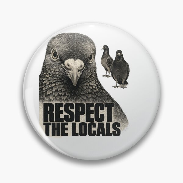 Item preview, Respect the Locals Funny Pigeon designed and sold by bobcatmarty.