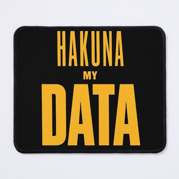 Item preview, Hakuna My Data Funny Tech Design designed and sold by thesmokeydogs.