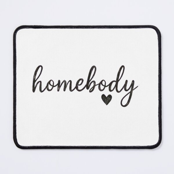 Item preview, Homebody designed and sold by Gbriel3.