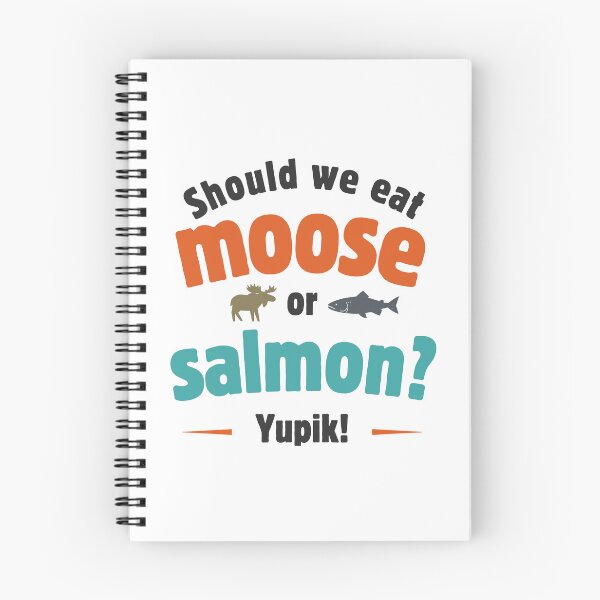 Item preview, Should we eat moose or salmon? Yupik! designed and sold by AlaskaExtreme.