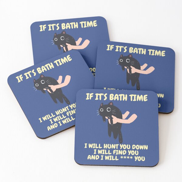 Item preview, If it’s bath time, I will hunt you down, I will find you and I will **** you. designed and sold by BritishDelights.