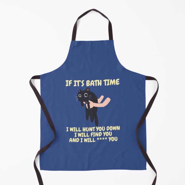 Item preview, If it’s bath time, I will hunt you down, I will find you and I will **** you. designed and sold by BritishDelights.