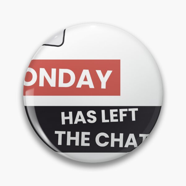 Item preview, Monday Has Left The Chat Funny Sticker designed and sold by QuirkyCartel.