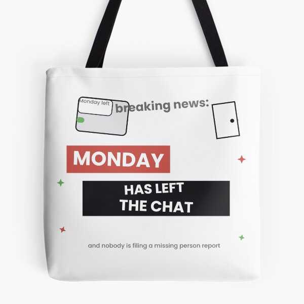 Item preview, Monday Has Left The Chat Funny Sticker designed and sold by QuirkyCartel.