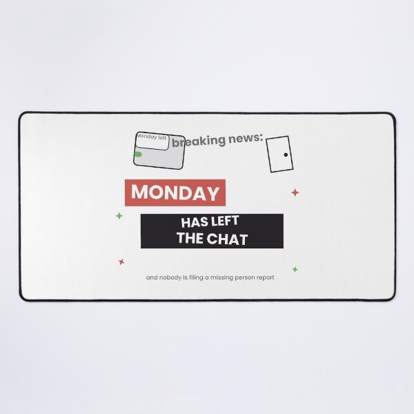 Item preview, Monday Has Left The Chat Funny Sticker designed and sold by QuirkyCartel.