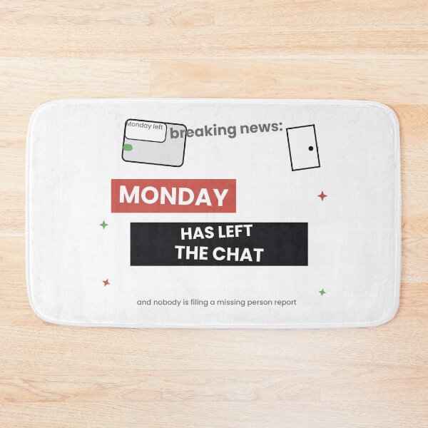 Item preview, Monday Has Left The Chat Funny Sticker designed and sold by QuirkyCartel.