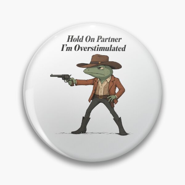 Item preview, Hold On Partner I'm Overstimulated  designed and sold by bobcatmarty.