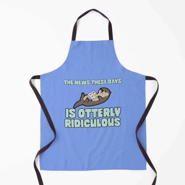 Item preview, The news today is otter.y ridiculous designed and sold by BigfeetLittlepaws.