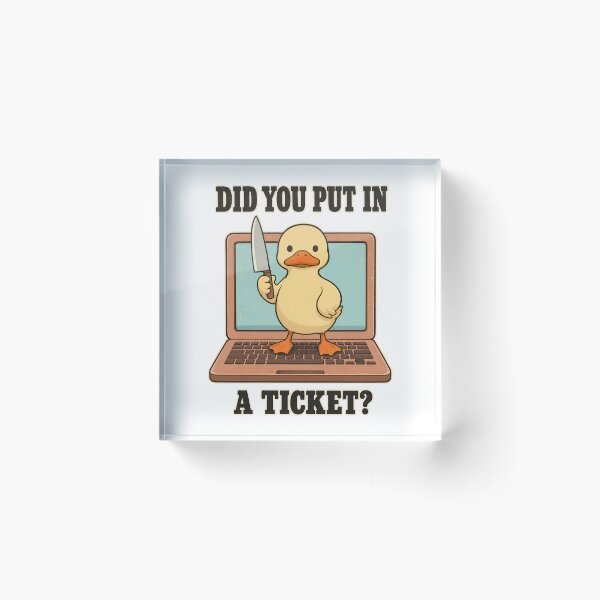 Item preview, DID YOU PUT IN A TICKET? funny duck designed and sold by bobcatmarty.