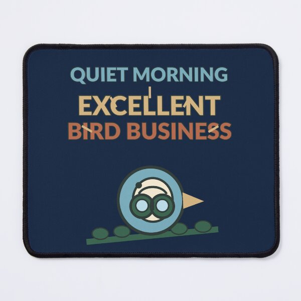Item preview, Quiet Morning Excellent Bird Business Funny Birdwatching Design designed and sold by Nawi32.