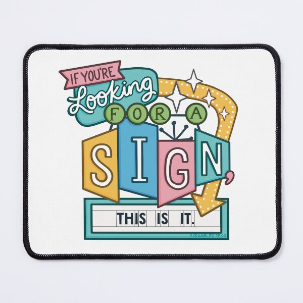 Item preview, If You’re Looking for a Sign This is It designed and sold by scrambledpegs.