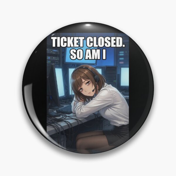 Item preview, Ticket Closed So Am I | Funny IT Support Help Desk Burnout Anime Meme designed and sold by Amber Sky Creations.