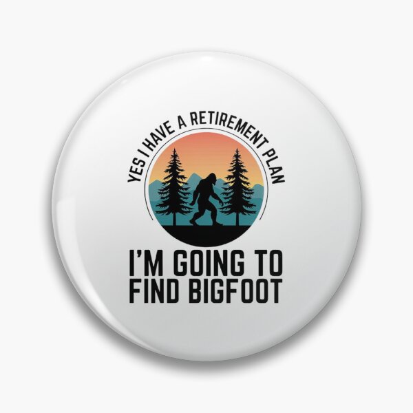 Item preview, Funny Bigfoot Retirement Plan designed and sold by dragonbol023.