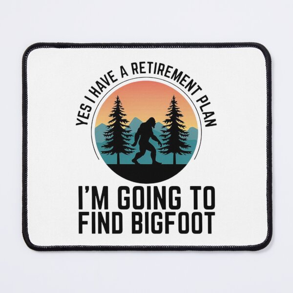 Item preview, Funny Bigfoot Retirement Plan designed and sold by dragonbol023.