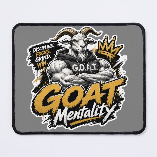 Item preview, GOAT Mentality Never Backs Down designed and sold by PixoNest.