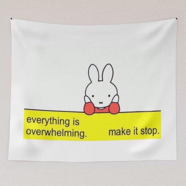 Item preview, Everything is overwhelming. Make it stop. designed and sold by KuroomiiBae.