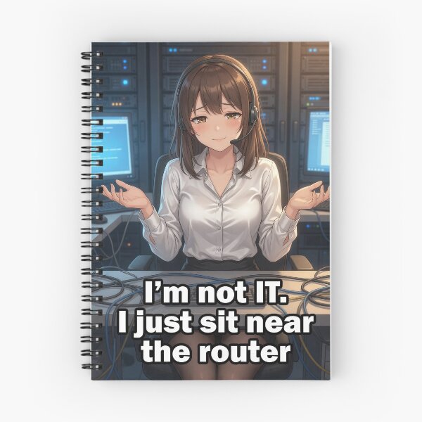 Item preview, I'm Not IT I Just Sit Near The Router | Funny Office Tech Support Anime Meme designed and sold by Amber Sky Creations.
