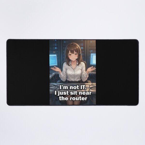 Item preview, I'm Not IT I Just Sit Near The Router | Funny Office Tech Support Anime Meme designed and sold by Amber Sky Creations.