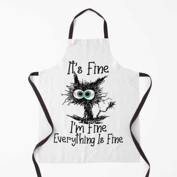 Item preview, It's Fine I'm Fine Everything Is Fine designed and sold by Gbriel3.