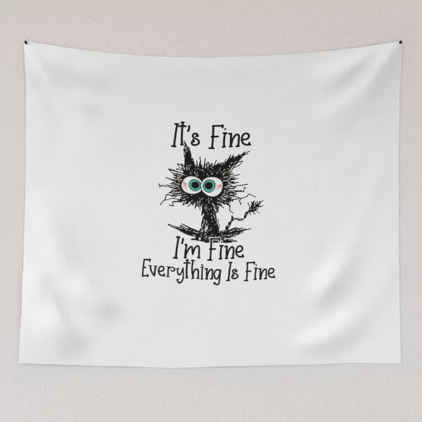 Item preview, It's Fine I'm Fine Everything Is Fine designed and sold by Gbriel3.