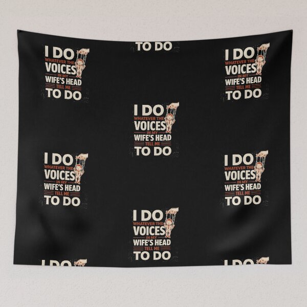 Item preview, I Do Whatever The Voices In My Wife's Head Tell Me To Do designed and sold by LovelyEvaDesign.