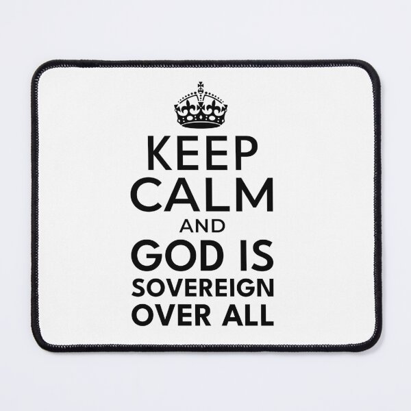 Item preview, Keep Calm and God is Sovereign Over All designed and sold by WR Design.