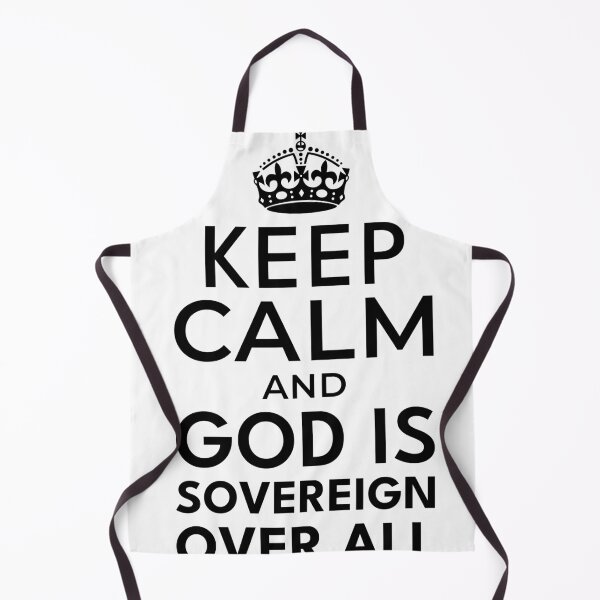 Item preview, Keep Calm and God is Sovereign Over All designed and sold by WR Design.
