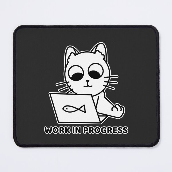 Item preview, Work in Progress Cat | Funny Work Meme designed and sold by Mammoths.