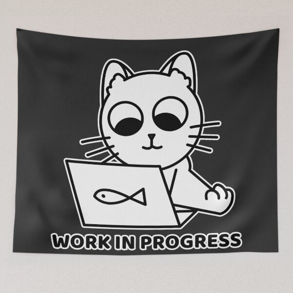 Item preview, Work in Progress Cat | Funny Work Meme designed and sold by Mammoths.