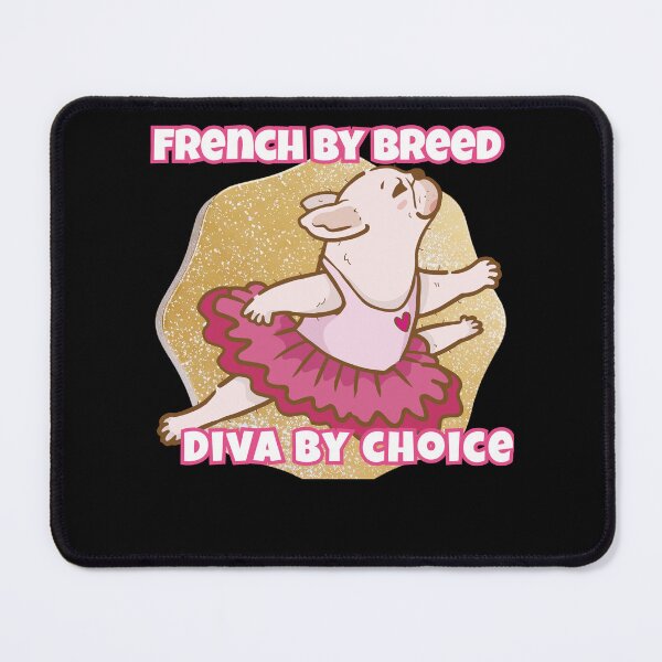 Item preview, French by breed Diva by choice French bulldog diva ballerina designed and sold by Neurospicy Trolls.