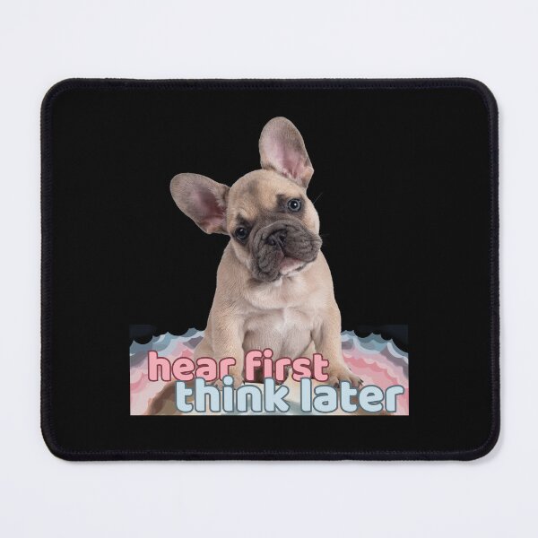 Item preview, Hear first think later French bulldog funny designed and sold by Neurospicy Trolls.