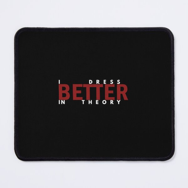 Item preview, Dress Better In Theory | Funny Typography Design designed and sold by Waldero.