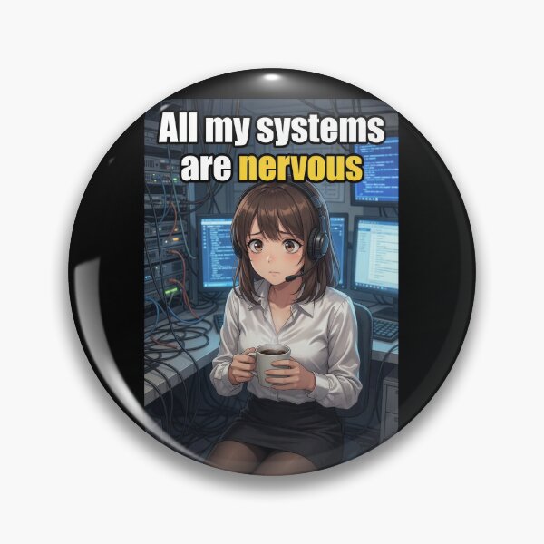 Item preview, All My Systems Are Nervous | Funny IT Sysadmin Tech Support Pun Anime Meme designed and sold by Amber Sky Creations.