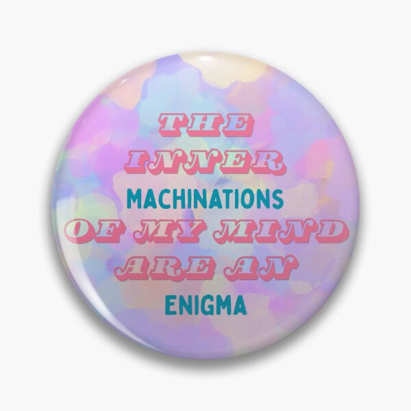 Item preview, The Inner Machinations Of My Mind Are An Enigma designed and sold by Wholesome Chaos.