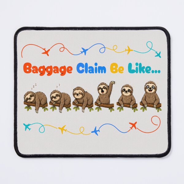 Item preview, Baggage Claim Be Like... | Funny Airport Sloth Shirt | Travel Humor | Slow Baggage Claim Graphic | Frequent Flyer Gift designed and sold by Ginastle26.