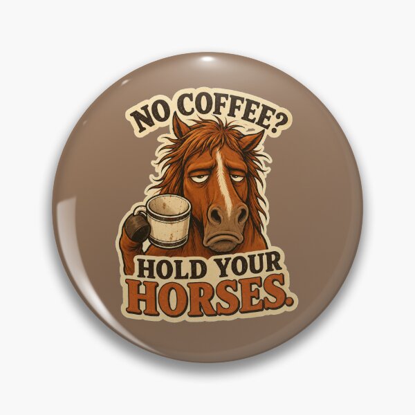 Item preview, No Coffee? Hold Your Horses Funny Horse Coffee Lover Vintage Retro Western Meme Design designed and sold by Kolibra.