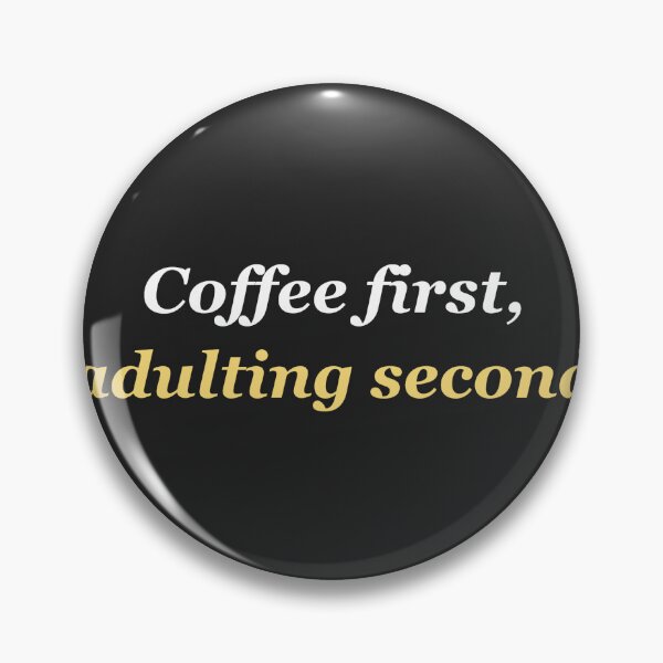 Item preview, Humorous quote: Coffee first and foremost designed and sold by SunkeyDesigns.