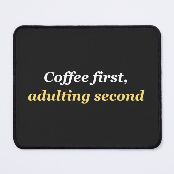 Item preview, Humorous quote: Coffee first and foremost designed and sold by SunkeyDesigns.