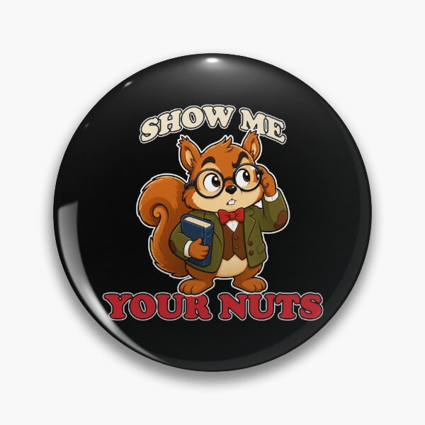 Item preview, Show Me Your Nuts Funny Professor Squirrel Mascot designed and sold by Karma Design.