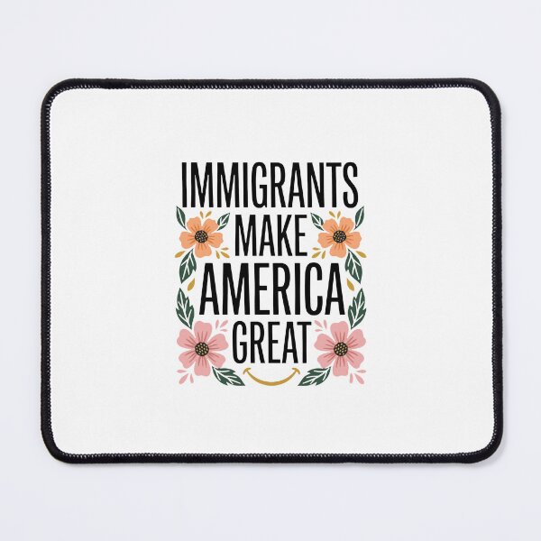 Item preview, Immigrants Make America Great Positive Human Rights Activist Gift designed and sold by IsDesignHub.