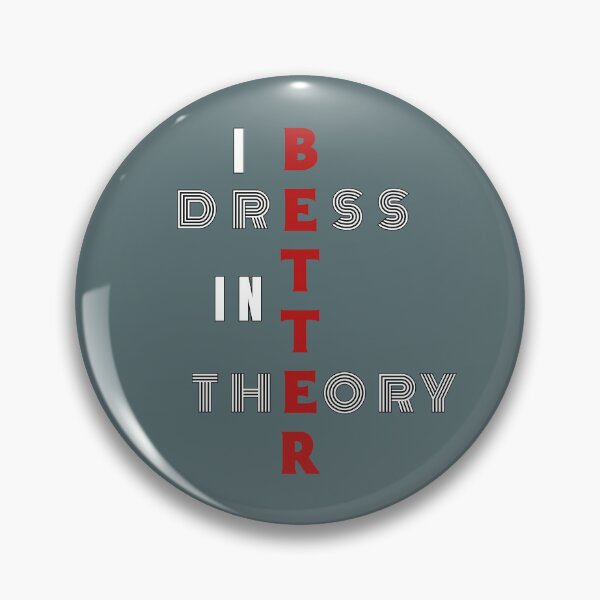 Item preview, Dress Better In Theory | Funny Typography Design designed and sold by Waldero.