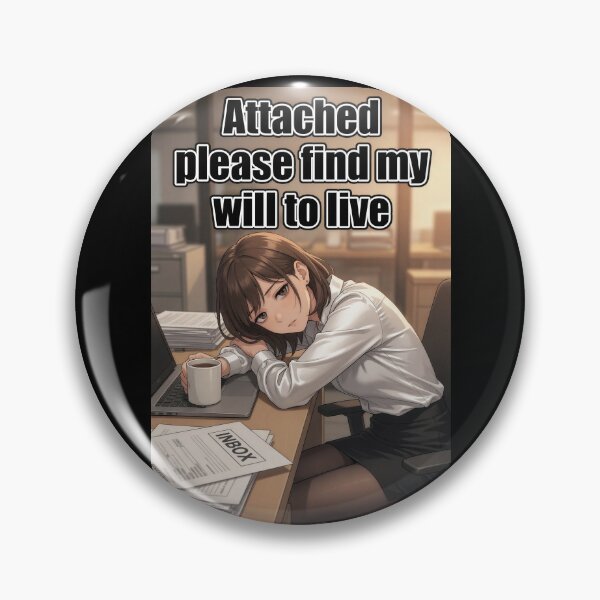 Item preview, Attached Please Find My Will To Live | Funny Office Email Burnout Anime Meme designed and sold by Amber Sky Creations.
