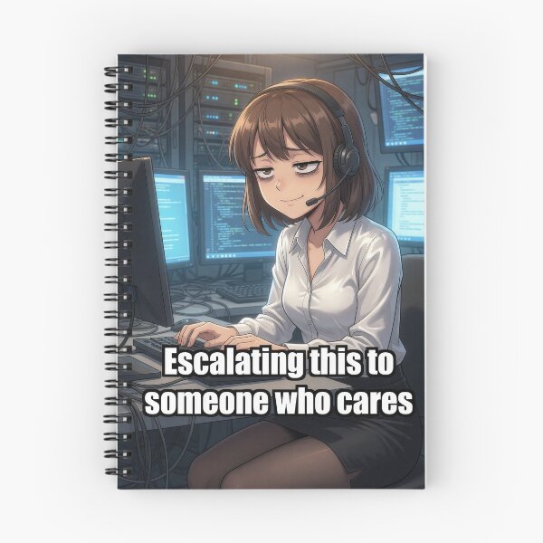 Item preview, Escalating This To Someone Who Cares | Funny IT Support Help Desk Sarcasm Meme designed and sold by Amber Sky Creations.