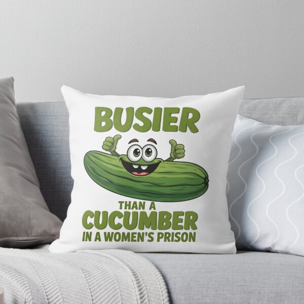 Item preview, busier than a cucumber in a women's prison designed and sold by CanvasRebel.