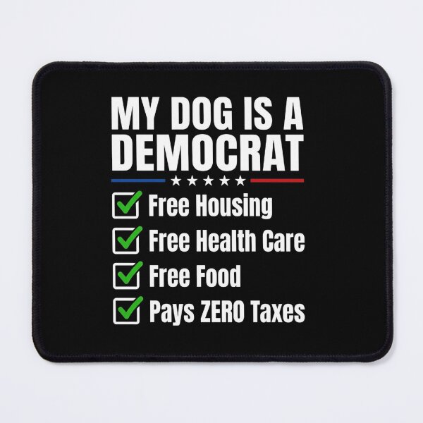 Item preview, My Dog Is A Democrat Funny Political Humor designed and sold by SiarheiYur.