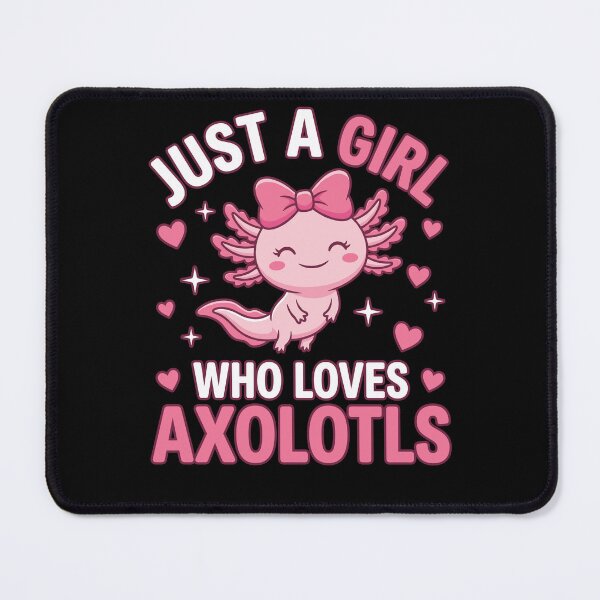 Item preview, Just A Girl Who Loves Axolotls designed and sold by EverkindInk.