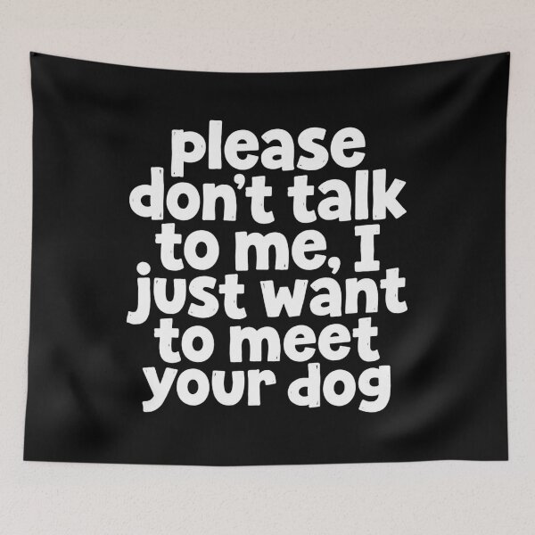 Item preview, Please Don't Talk To Me Just Meet Dog designed and sold by SiarheiYur.