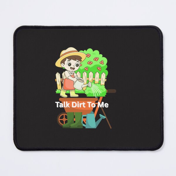 Item preview, Talk Dirt To Me designed and sold by Bubpat.