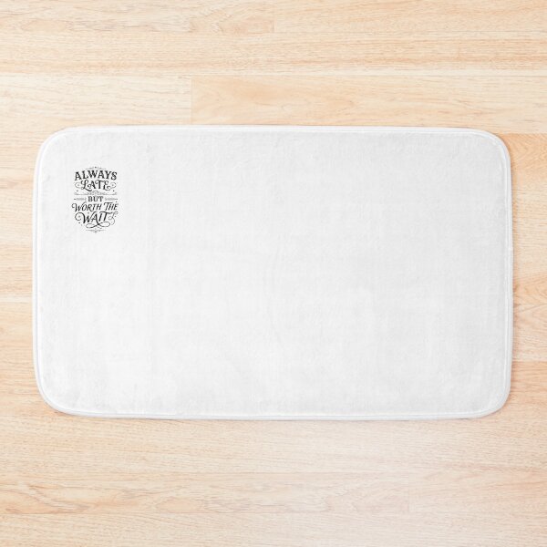 Item preview, Always Late But Worth the Wait – Funny Motivational Typography Design designed and sold by Sandy-Sketch.