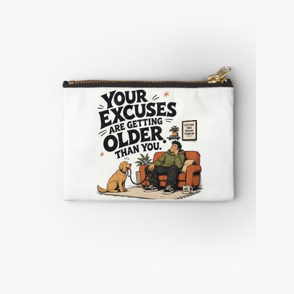 Item preview, Your Excuses Are Getting Older Than You | Motivational Discipline Quote designed and sold by Alt Fandom Co..